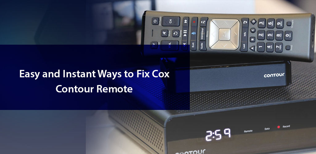 Easy And Instant Ways To Fix Cox Contour Remote